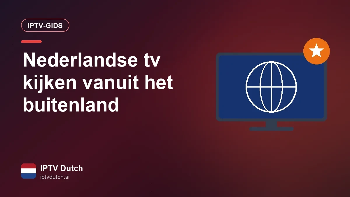 Nederlandse tv kijken in het buitenland via IPTV