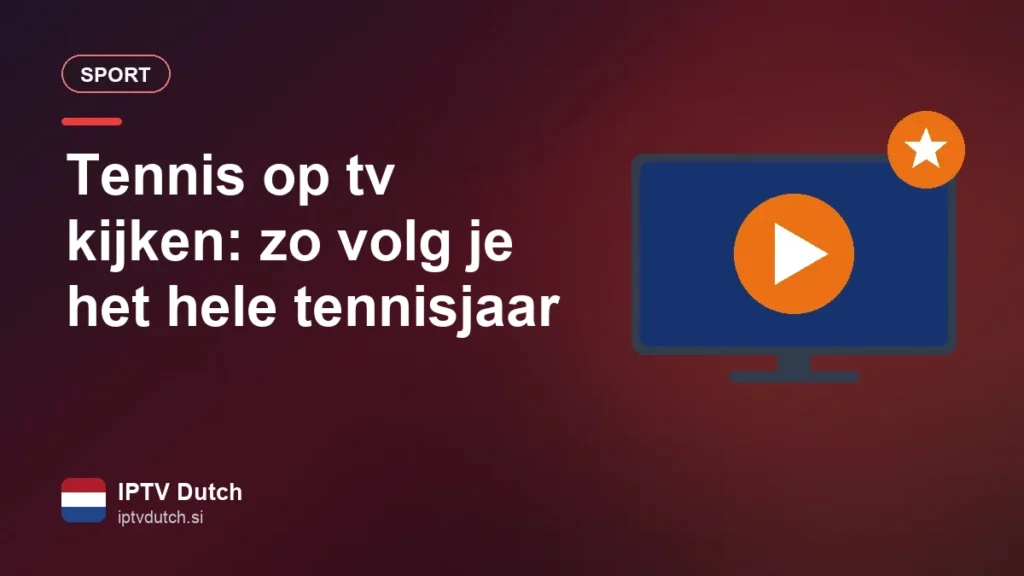 Tennis op tv kijken: zo volg je het hele tennisjaar